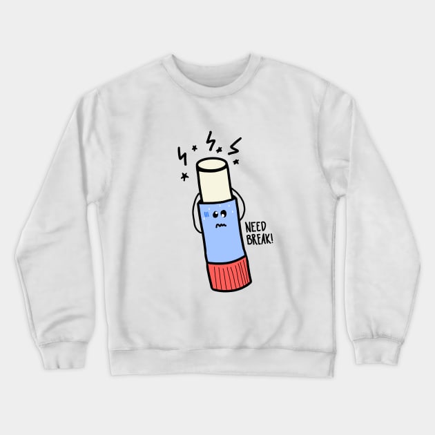 Need a Break glue Crewneck Sweatshirt by Artmmey